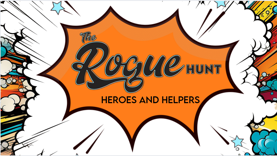 Bright Orange starburst in center with Rogue Hunt Heroes and Helpers written in dark grey. there are comic-book esque designs along the outer edges
